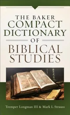 Dicționarul Baker Compact de Studii Biblice - Baker Compact Dictionary of Biblical Studies