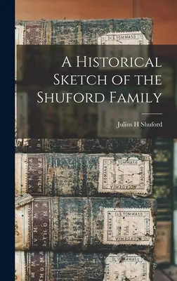 O schiță istorică a familiei Shuford - A Historical Sketch of the Shuford Family