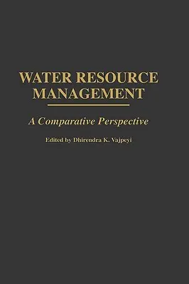 Gestionarea resurselor de apă: O perspectivă comparativă - Water Resource Management: A Comparative Perspective