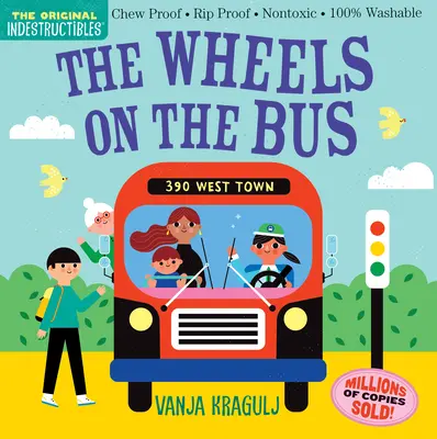 Indestructibile: The Wheels on the Bus (Roțile autobuzului): Rezistent la mestecare - Rezistent la rupere - Nontoxic - 100% lavabil - Indestructibles: The Wheels on the Bus: Chew Proof - Rip Proof - Nontoxic - 100% Washable
