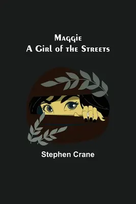Maggie: O fată a străzilor - Maggie: A Girl of the Streets
