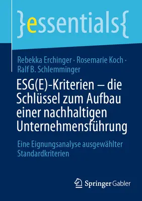 Criteriile Esg(e) - Cheia construirii unei guvernanțe corporative durabile: o analiză a adecvării criteriilor standard selectate - Esg(e)-Kriterien - Die Schlssel Zum Aufbau Einer Nachhaltigen Unternehmensfhrung: Eine Eignungsanalyse Ausgewhlter Standardkriterien
