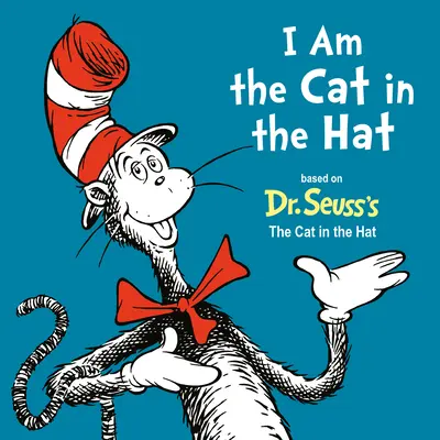 I Am the Cat in the Hat (Eu sunt pisica cu pălărie) - I Am the Cat in the Hat