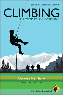 Cățărarea - Filosofie pentru toată lumea: Pentru că este acolo - Climbing - Philosophy for Everyone: Because It's There