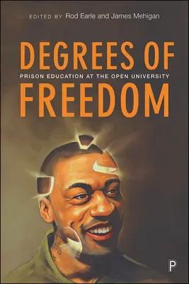 Gradele de libertate: Educația în închisoare la Universitatea Deschisă - Degrees of Freedom: Prison Education at the Open University