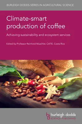 Climate-Smart Production of Coffee: Îmbunătățirea sustenabilității sociale și de mediu - Climate-Smart Production of Coffee: Improving Social and Environmental Sustainability