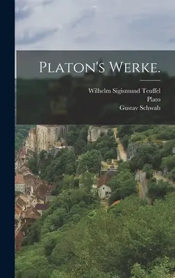 Werke-urile lui Platon. - Platon's Werke.