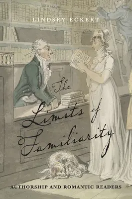 Limitele familiarității: Autoarea și cititorii romantici - Limits of Familiarity: Authorship and Romantic Readers