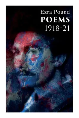Poems 1918-21: Inclusiv trei portrete și patru cantece - Poems 1918-21: Including Three Portraits and Four Cantos