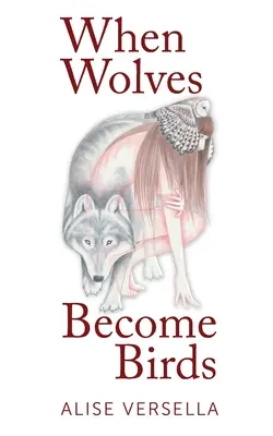 Când lupii devin păsări - When Wolves Become Birds