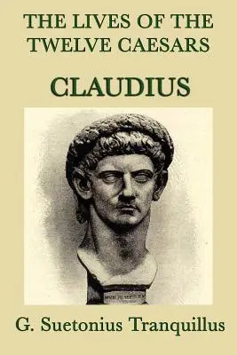 Viețile celor doisprezece cezari -Claudius- - The Lives of the Twelve Caesars -Claudius-