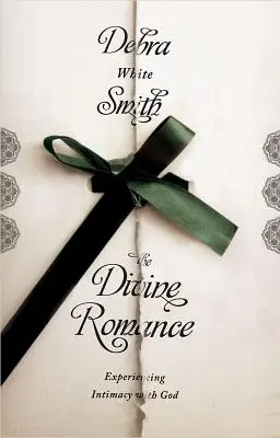 Romantism divin: Experimentarea intimității cu Dumnezeu - Divine Romance: Experiencing Intimacy with God