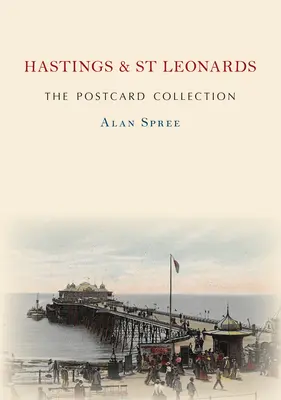 Colecția de cărți poștale Hastings & St Leonards - Hastings & St Leonards the Postcard Collection