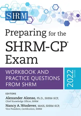 Pregătirea pentru examenul Shrm-Cp(r): Caiet de lucru și întrebări practice de la Shrm, ediția 2022volumul 2022 - Preparing for the Shrm-Cp(r) Exam: Workbook and Practice Questions from Shrm, 2022 Editionvolume 2022