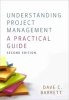 Înțelegerea managementului proiectelor - un ghid practic - Understanding Project Management - A Practical Guide