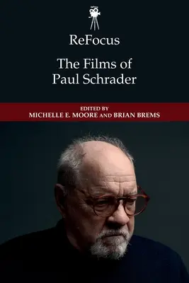 Refocus: Filmele lui Paul Schrader - Refocus: The Films of Paul Schrader