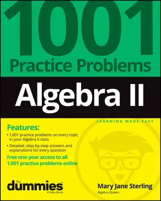 Algebra II: 1001 probleme practice pentru manechine (+ Practică online gratuită) - Algebra II: 1001 Practice Problems for Dummies (+ Free Online Practice)