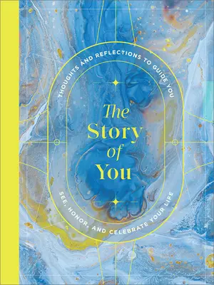 The Story of You (Povestea ta): A Guided Journal to Unlock Your Inner Storyteller - The Story of You: A Guided Journal to Unlock Your Inner Storyteller