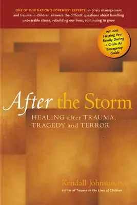 După furtună: Vindecarea după traumă, tragedie și teroare - After the Storm: Healing After Trauma, Tragedy and Terror