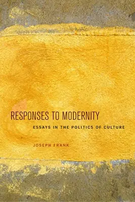 Răspunsuri la modernitate: Essays in the Politics of Culture - Responses to Modernity: Essays in the Politics of Culture
