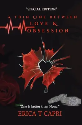 O linie subțire între dragoste &Obsesie ( Cartea unu din seria Unravel): Ediție specială - A Thin Line Between Love &Obsession ( Book one of Unravel Series): Special Edition
