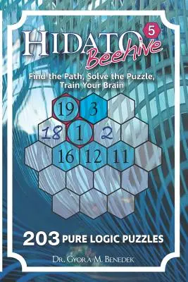 Hidato Beehive 5: 203 puzzle-uri logice noi - Hidato Beehive 5: 203 New Logic Puzzles