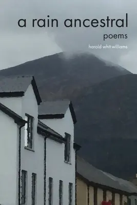 O ploaie ancestrală: Poezii - A Rain Ancestral: Poems