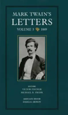 Scrisorile lui Mark Twain, volumul 3: 1869volumul 9 - Mark Twain's Letters, Volume 3: 1869volume 9