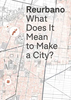 Reurbano: Către un oraș - Reurbano: Toward a City