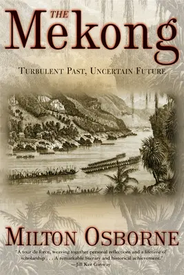 Mekong: Trecut turbulent, viitor incert - The Mekong: Turbulent Past, Uncertain Future