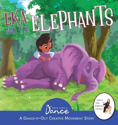 Eka and the Elephants: A Dance-It-Out Creative Movement Story for Young Movers
