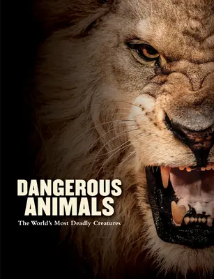 Animale periculoase: Cele mai mortale creaturi din lume - Dangerous Animals: The World's Most Deadly Creatures