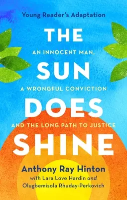 Soarele strălucește: Un om nevinovat, o condamnare greșită și lunga cale spre justiție - The Sun Does Shine: An Innocent Man, a Wrongful Conviction, and the Long Path to Justice