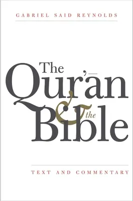 Coranul și Biblia: Text și comentariu - The Qur'an and the Bible: Text and Commentary