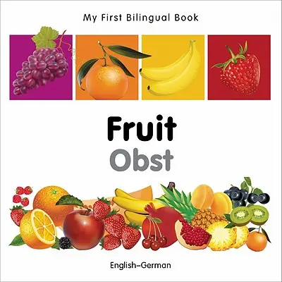 My First Bilingual Book-Fruit (Engleză-Germană) - My First Bilingual Book-Fruit (English-German)