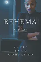 Rehema: O piesă de teatru - Rehema: A Play