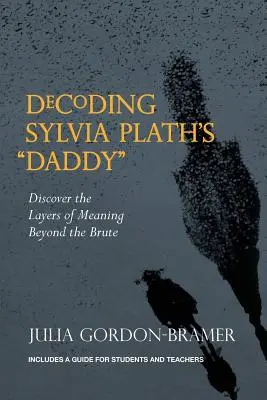 Decoding Sylvia Plath's Daddy: Descoperă straturile de semnificație dincolo de brută - Decoding Sylvia Plath's Daddy: Discover the Layers of Meaning Beyond the Brute