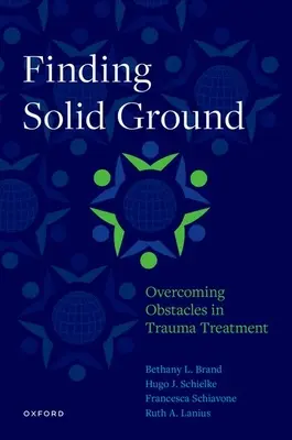 Găsirea unui teren solid: Depășirea obstacolelor în tratamentul traumelor - Finding Solid Ground: Overcoming Obstacles in Trauma Treatment