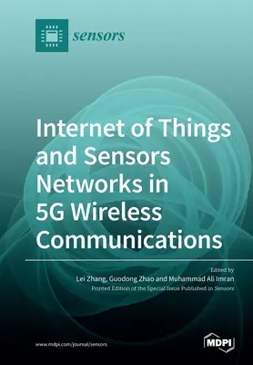 Internetul obiectelor și rețelele de senzori în comunicațiile fără fir 5G - Internet of Things and Sensors Networks in 5G Wireless Communications