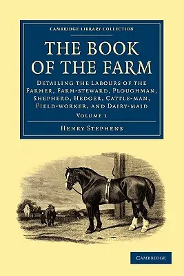 Cartea fermei - Volumul 1 - The Book of the Farm - Volume 1