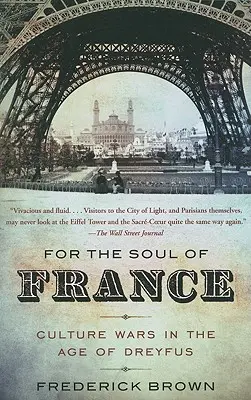 Pentru sufletul Franței: Războaiele culturale în epoca lui Dreyfus - For the Soul of France: Culture Wars in the Age of Dreyfus