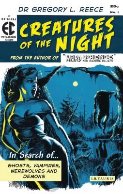 Creaturi ale nopții: În căutarea fantomelor, vampirilor, vârcolacilor și demonilor (Creatures of the Night: In Search of Ghosts, Vampires, Werewolves and Demons) - Creatures of the Night: In Search of Ghosts, Vampires, Werewolves and Demons