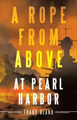 O frânghie de sus: La Pearl Harbor - A Rope from Above: At Pearl Harbor