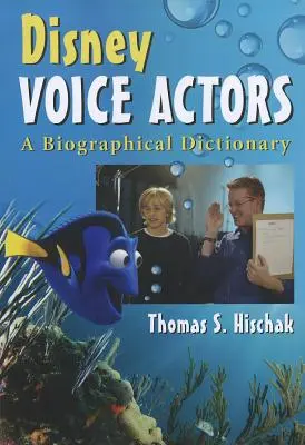 Disney Voice Actors: Un dicționar biografic - Disney Voice Actors: A Biographical Dictionary