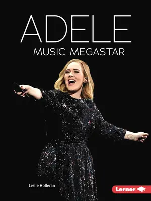 Adele: Megastar al muzicii - Adele: Music Megastar