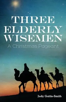 Three Elderly Wiseman: Un spectacol de Crăciun - Three Elderly Wiseman: A Christmas Pageant