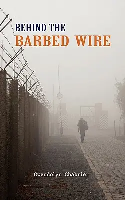 În spatele sârmei ghimpate - Behind the Barbed Wire
