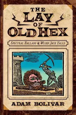 The Lay of Old Hex: Balade spectrale și povești ciudate cu Jack - The Lay of Old Hex: Spectral Ballads and Weird Jack Tales