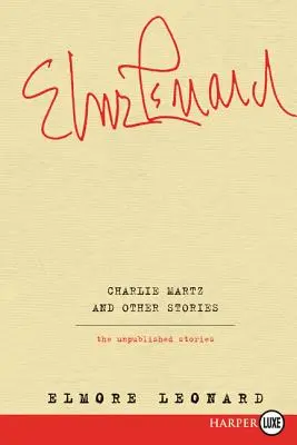 Charlie Martz și alte povestiri: Povestiri nepublicate - Charlie Martz and Other Stories: The Unpublished Stories