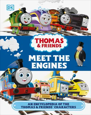 Thomas and Friends Meet the Engines: O enciclopedie a personajelor Thomas și prietenii - Thomas and Friends Meet the Engines: An Encyclopedia of the Thomas and Friends Characters